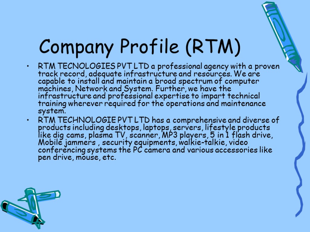 Company Profile (RTM) RTM TECNOLOGIES PVT LTD a professional agency with a proven track
